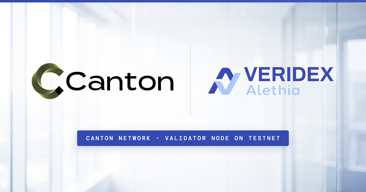 VERIDEX Alethia runs its own validator node on Canton Network's public DevNet and TestNet